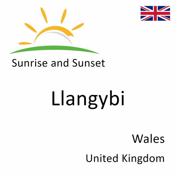 Sunrise and sunset times for Llangybi, Wales, United Kingdom