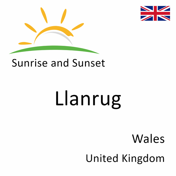 Sunrise and sunset times for Llanrug, Wales, United Kingdom