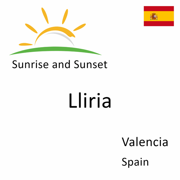 Sunrise and sunset times for Lliria, Valencia, Spain