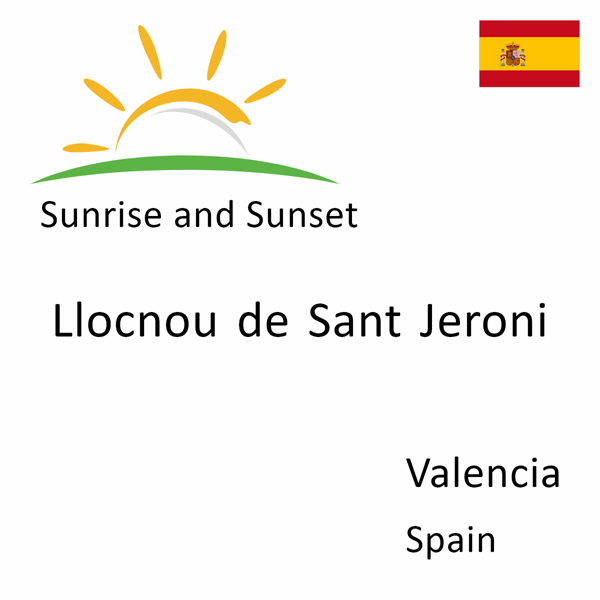 Sunrise and sunset times for Llocnou de Sant Jeroni, Valencia, Spain