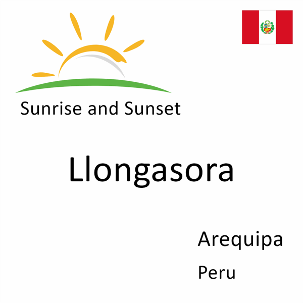 Sunrise and sunset times for Llongasora, Arequipa, Peru
