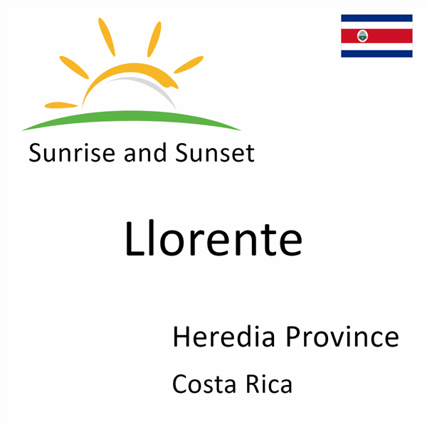 Sunrise and sunset times for Llorente, Heredia Province, Costa Rica