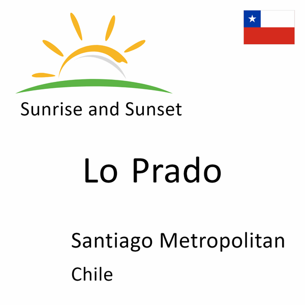 Sunrise and sunset times for Lo Prado, Santiago Metropolitan, Chile
