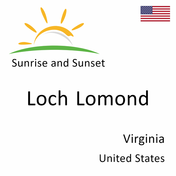 Sunrise and sunset times for Loch Lomond, Virginia, United States