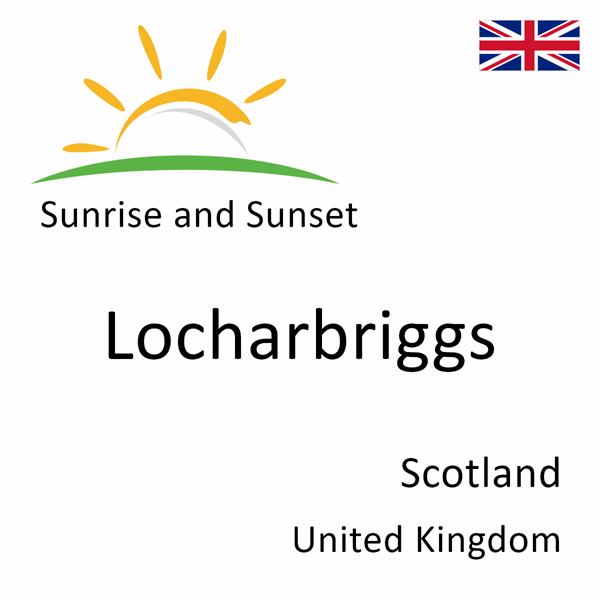 Sunrise and sunset times for Locharbriggs, Scotland, United Kingdom