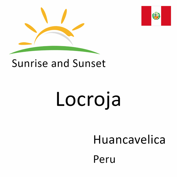 Sunrise and sunset times for Locroja, Huancavelica, Peru