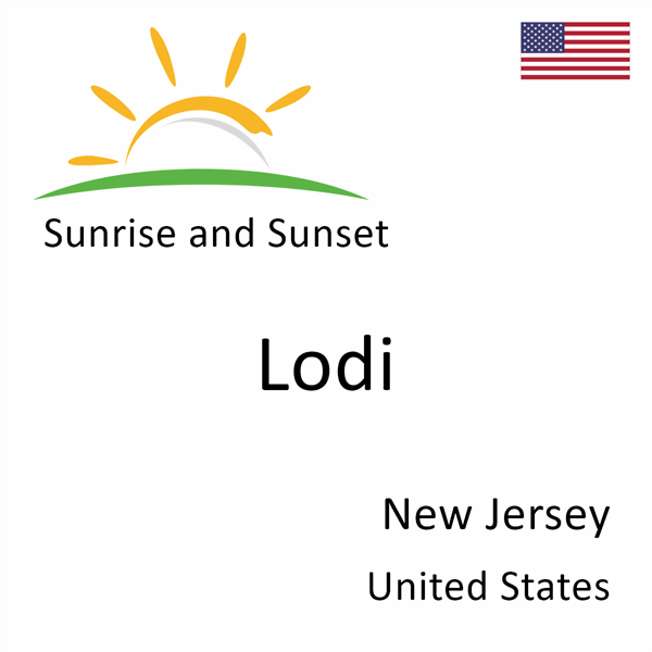 Sunrise and sunset times for Lodi, New Jersey, United States