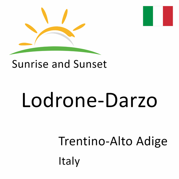 Sunrise and sunset times for Lodrone-Darzo, Trentino-Alto Adige, Italy