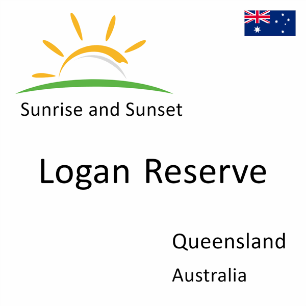 Sunrise and sunset times for Logan Reserve, Queensland, Australia