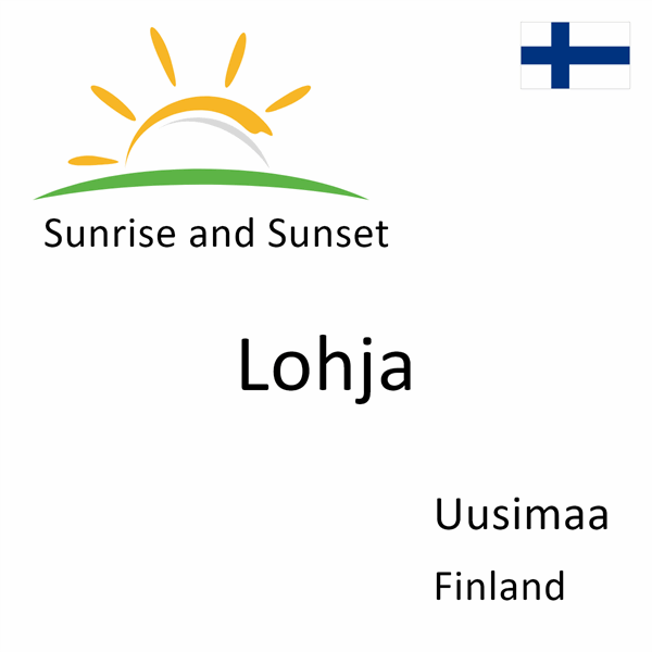 Sunrise and sunset times for Lohja, Uusimaa, Finland