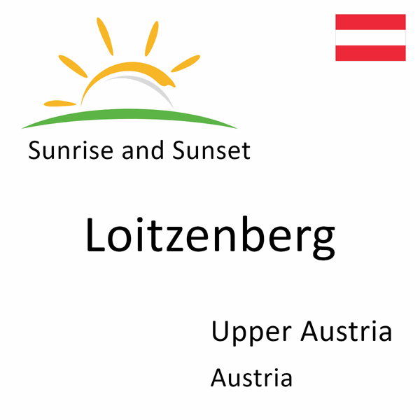 Sunrise and sunset times for Loitzenberg, Upper Austria, Austria