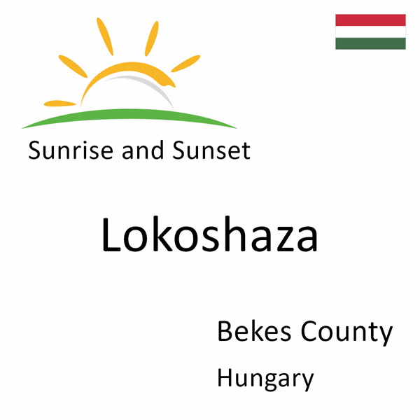Sunrise and sunset times for Lokoshaza, Bekes County, Hungary