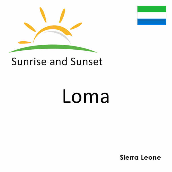 Sunrise and sunset times for Loma, Sierra Leone