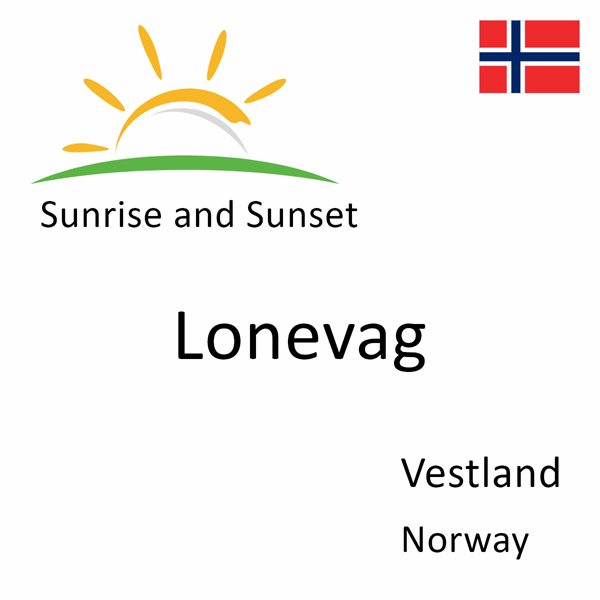 Sunrise and sunset times for Lonevag, Vestland, Norway