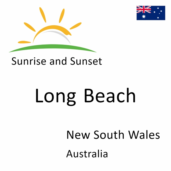 Sunrise and sunset times for Long Beach, New South Wales, Australia