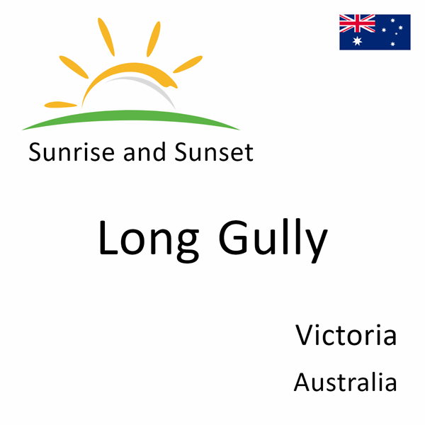 Sunrise and sunset times for Long Gully, Victoria, Australia