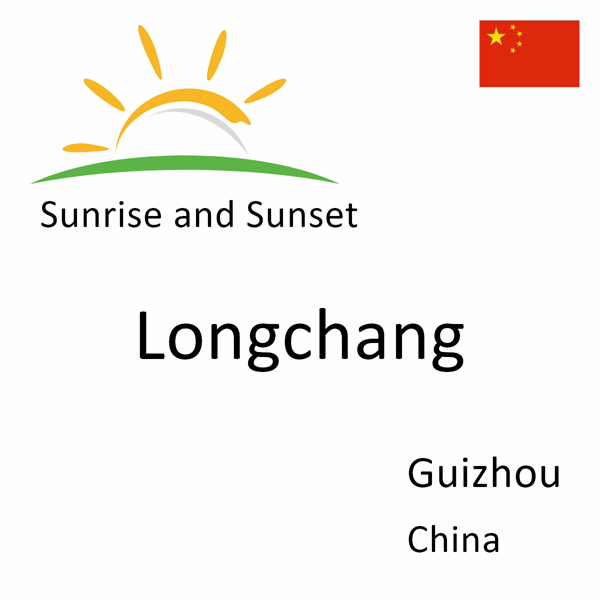 Sunrise and sunset times for Longchang, Guizhou, China