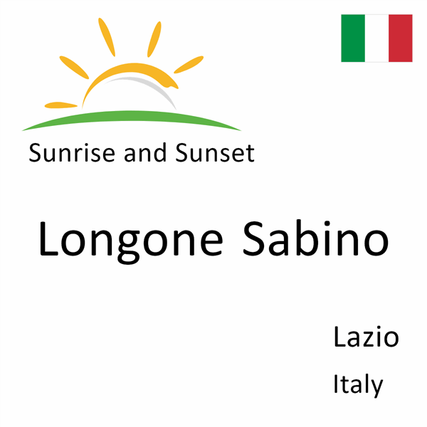 Sunrise and sunset times for Longone Sabino, Lazio, Italy