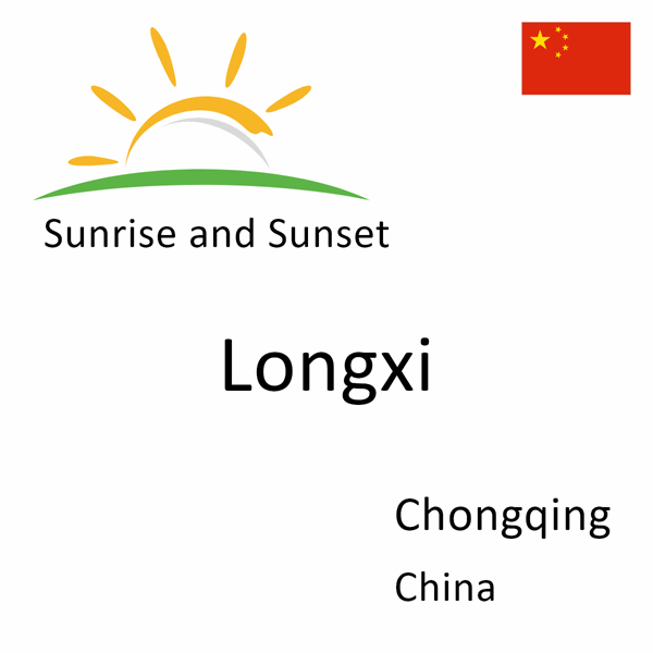 Sunrise and sunset times for Longxi, Chongqing, China