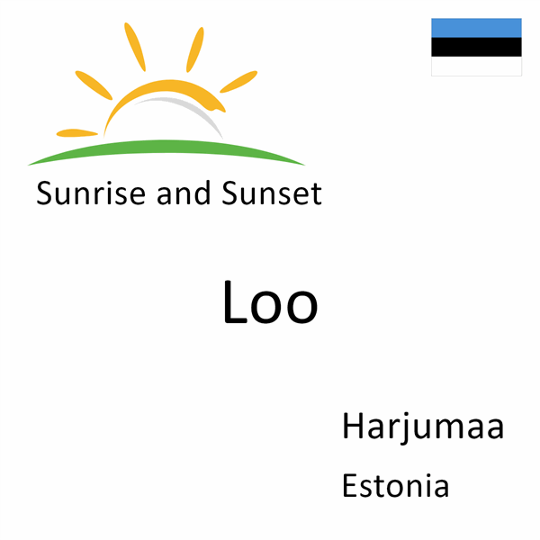 Sunrise and sunset times for Loo, Harjumaa, Estonia