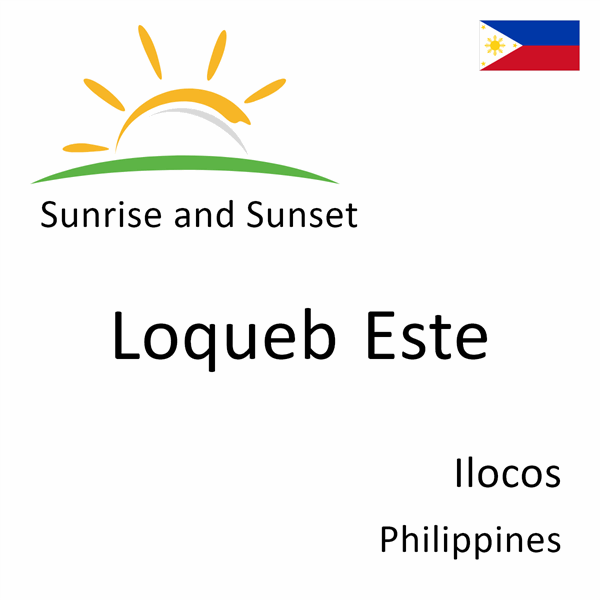 Sunrise and sunset times for Loqueb Este, Ilocos, Philippines