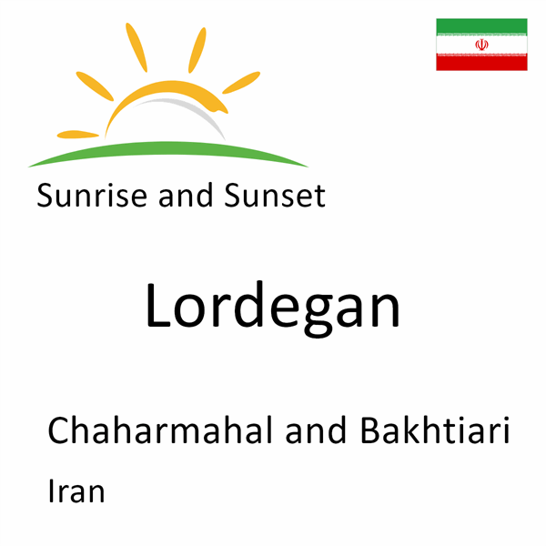 Sunrise and sunset times for Lordegan, Chaharmahal and Bakhtiari, Iran