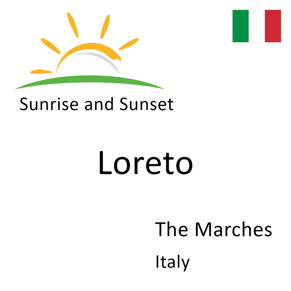Sunrise and sunset times for Loreto, The Marches, Italy