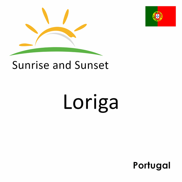 Sunrise and sunset times for Loriga, Portugal