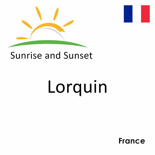 Sunrise and sunset times for Lorquin, France