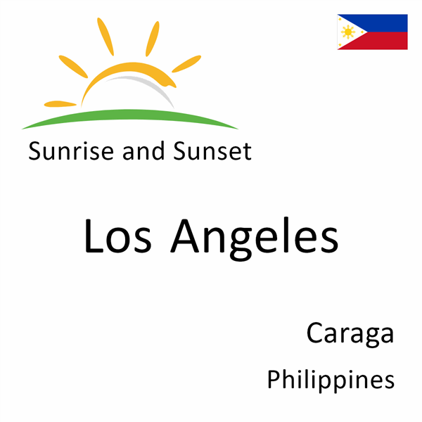 Sunrise and sunset times for Los Angeles, Caraga, Philippines