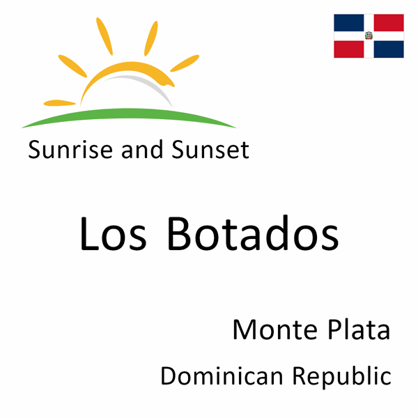 Sunrise and sunset times for Los Botados, Monte Plata, Dominican Republic