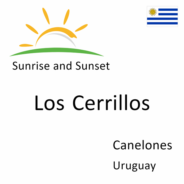 Sunrise and sunset times for Los Cerrillos, Canelones, Uruguay