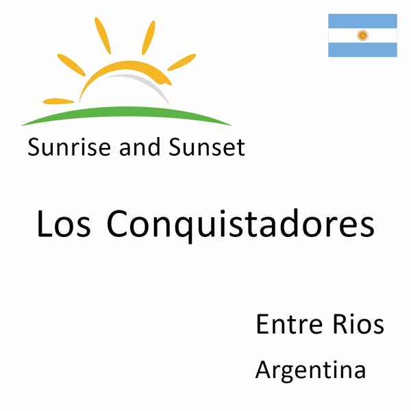 Sunrise and sunset times for Los Conquistadores, Entre Rios, Argentina