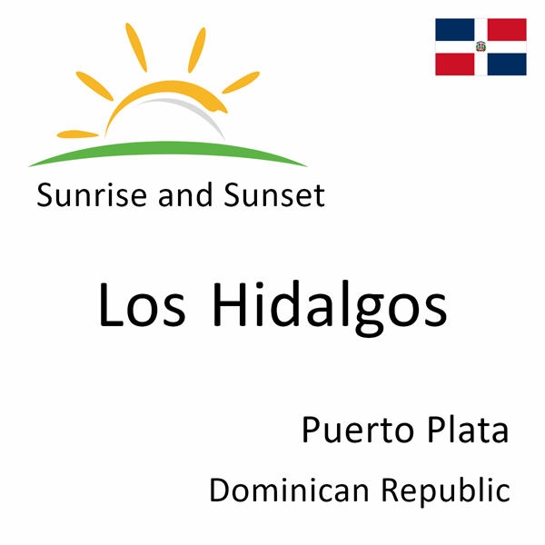 Sunrise and sunset times for Los Hidalgos, Puerto Plata, Dominican Republic