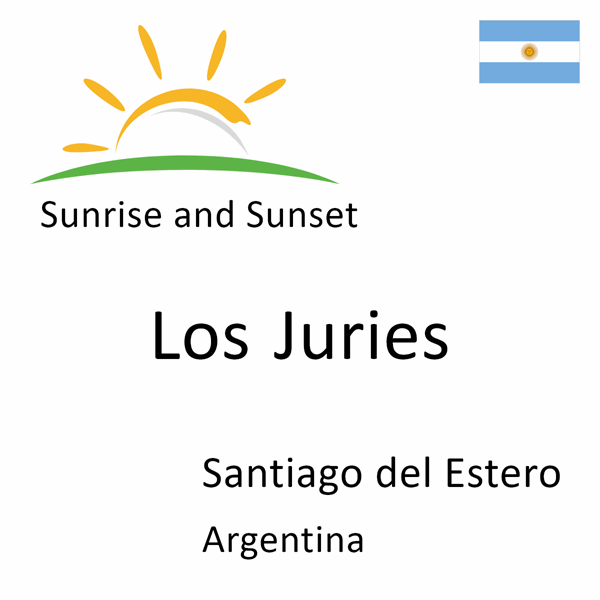 Sunrise and sunset times for Los Juries, Santiago del Estero, Argentina