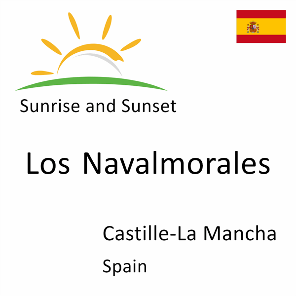 Sunrise and sunset times for Los Navalmorales, Castille-La Mancha, Spain