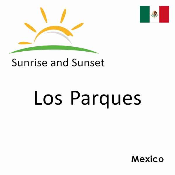 Sunrise and sunset times for Los Parques, Mexico