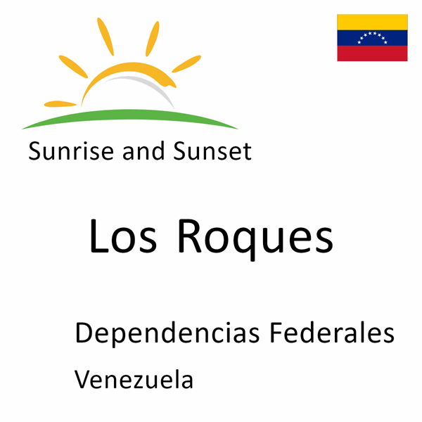Sunrise and sunset times for Los Roques, Dependencias Federales, Venezuela