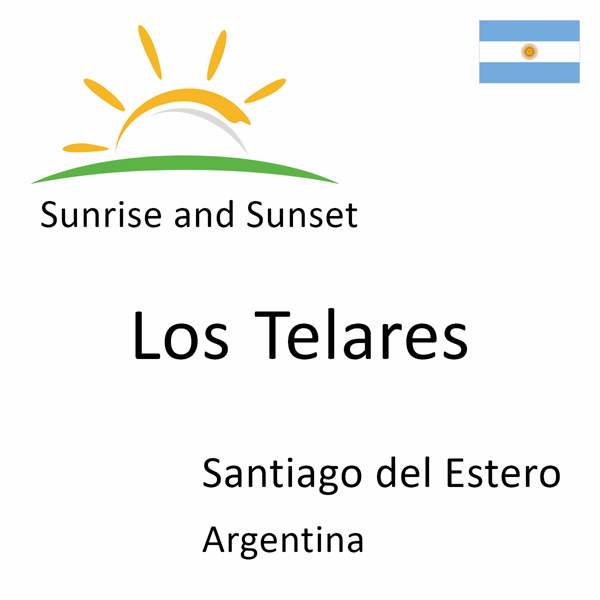 Sunrise and sunset times for Los Telares, Santiago del Estero, Argentina