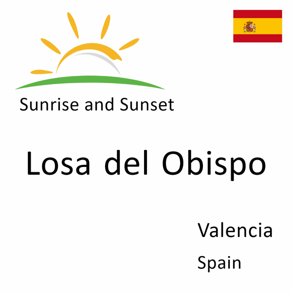 Sunrise and sunset times for Losa del Obispo, Valencia, Spain