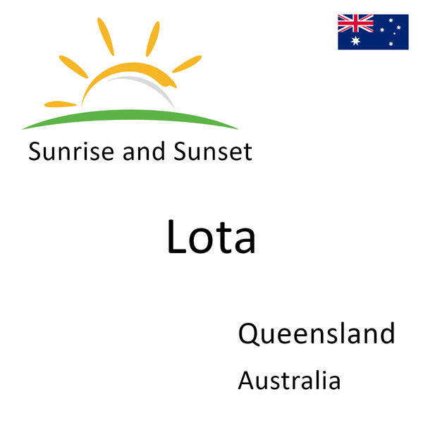 Sunrise and sunset times for Lota, Queensland, Australia