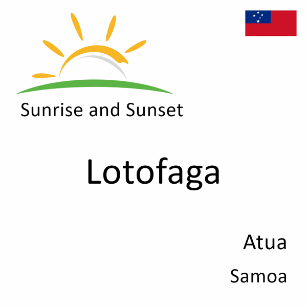 Sunrise and sunset times for Lotofaga, Atua, Samoa