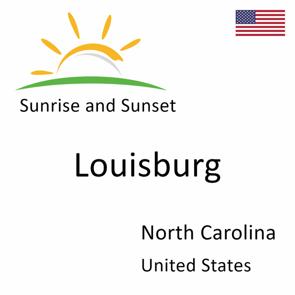 Sunrise and sunset times for Louisburg, North Carolina, United States