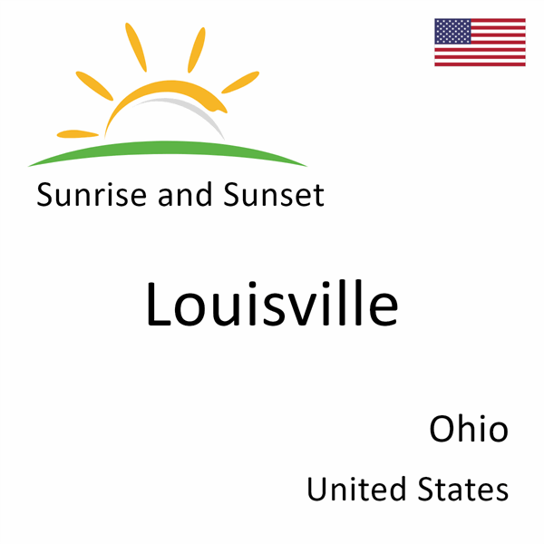 Sunrise and sunset times for Louisville, Ohio, United States