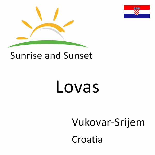 Sunrise and sunset times for Lovas, Vukovar-Srijem, Croatia