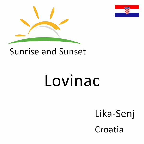 Sunrise and sunset times for Lovinac, Lika-Senj, Croatia