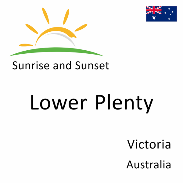 Sunrise and sunset times for Lower Plenty, Victoria, Australia