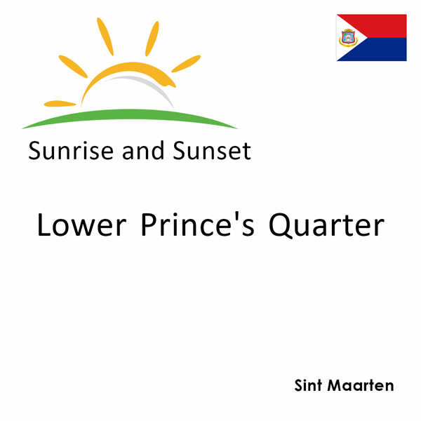 Sunrise and sunset times for Lower Prince's Quarter, Sint Maarten