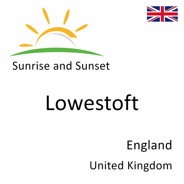 Sunrise and sunset times for Lowestoft, England, United Kingdom