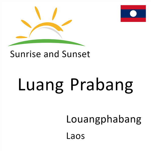 Sunrise and sunset times for Luang Prabang, Louangphabang, Laos